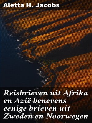 cover image of Reisbrieven uit Afrika en Azië benevens eenige brieven uit Zweden en Noorwegen